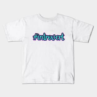 #introvert Kids T-Shirt